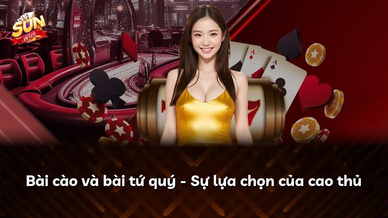 Bài cào và bài tứ quý - Sự lựa chọn của cao thủ