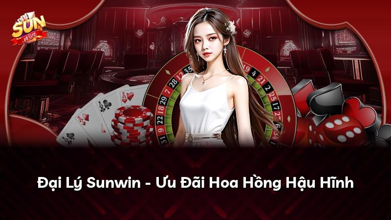 Đại Lý Sunwin - Ưu Đãi Hoa Hồng Hậu Hĩnh
