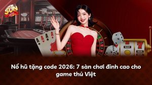 Nổ hũ tặng code 2026: 7 sàn chơi đỉnh cao cho game thủ Việt