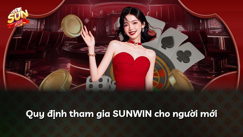 Quy định tham gia SUNWIN cho người mới