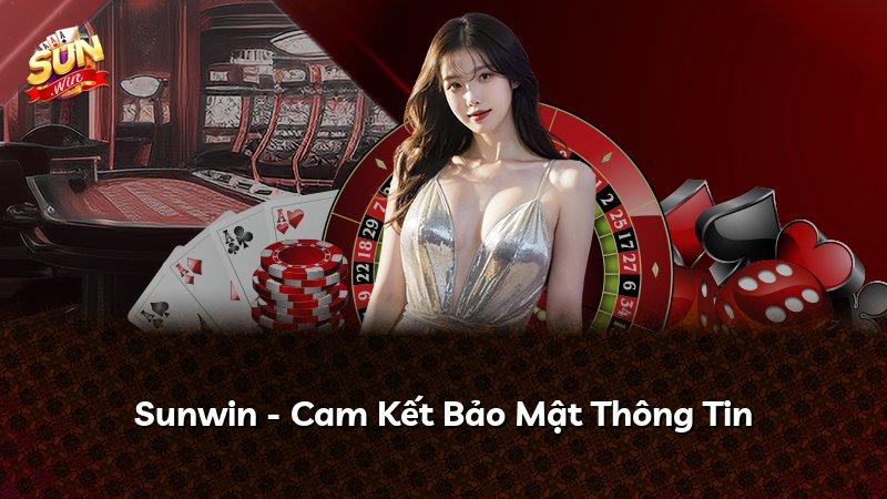 Sunwin - Cam Kết Bảo Mật Thông Tin