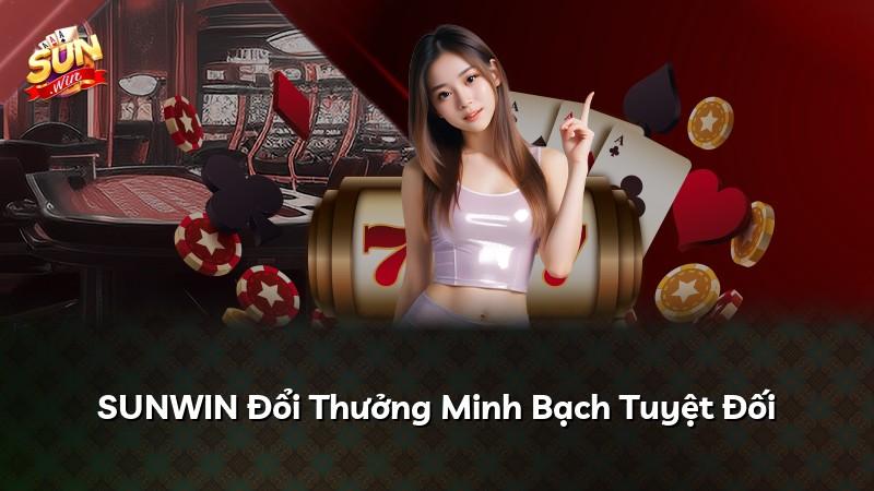 SUNWIN Đổi Thưởng Minh Bạch Tuyệt Đối