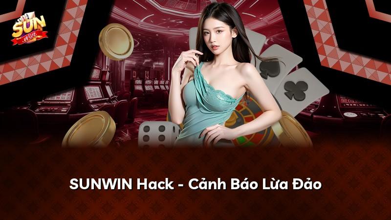 SUNWIN Hack - Cảnh Báo Lừa Đảo