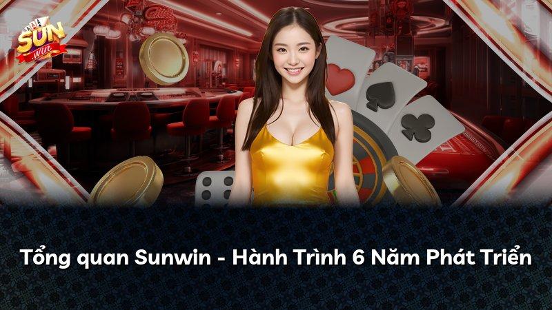 Tổng quan Sunwin - Hành Trình 6 Năm Phát Triển