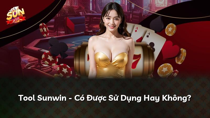 Tool Sunwin - Có Được Sử Dụng Hay Không?