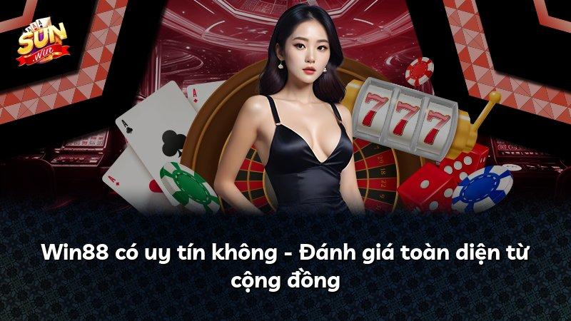 Win88 có uy tín không - Đánh giá toàn diện từ cộng đồng