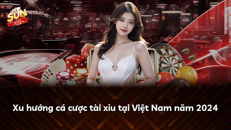 Xu hướng cá cược tài xỉu tại Việt Nam năm 2024